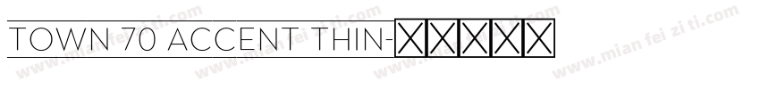 Town 70 Accent Thin字体转换